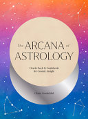 The Arcana of Astrology Boxed Set  Oracle Deck and Guidebook for Cosmic Insight