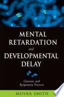 Mental Retardation and Developmental Delay