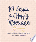 101 Secrets to a Happy Marriage