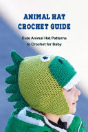 Animal Hat Crochet Guide
