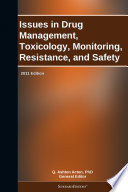 Issues in Drug Management  Toxicology  Monitoring  Resistance  and Safety  2011 Edition Book