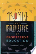 The Promise and Failure of Progressive Education Book