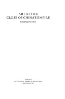 Art at the Close of China s Empire