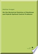On the Numerical Solution of Nonlinear and Hybrid Optimal Control Problems Book
