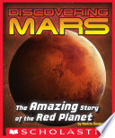 Discovering Mars: The Amazing Story of the Red Planet