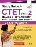 Study Guide for CTET Paper 2  Class 6   8 Teachers  Social Studies  Social Science with Past Questions 5th Edition