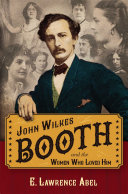John Wilkes Booth and the Women Who Loved Him [Pdf/ePub] eBook