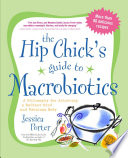 The Hip Chick s Guide to Macrobiotics