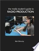 The Media Student s Guide to Radio Production