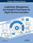 Leadership  Management  and Adoption Techniques for Digital Service Innovation