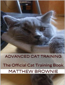 Advanced Cat Training  The Official Cat Training Book