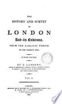 The History and Survey of London and Its Environs from the Earliest Period to the Present Time