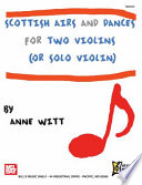 Scottish Airs and Dances for Violin Solo or Duet
