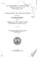 Catalogue of Publications Relating to Forestry in the Library of the United States Department of Agriculture