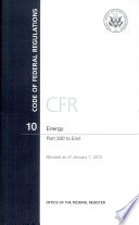 Code of Federal Regulations, Title 10, Energy, PT. 500-End, Revised as of January 1, 2012