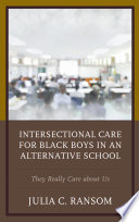 Intersectional Care for Black Boys in an Alternative School