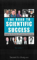 Road To Scientific Success, The: Inspiring Life Stories Of Prominent Researchers (Volume 1)