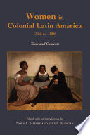 Women in Colonial Latin America, 1526 to 1806