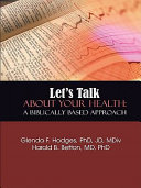 Let's Talk About Your Health: a Biblically Based Approach