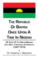 The Republic of Biafra: Once Upon a Time in Nigeria