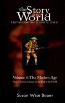 Story of the World #4 Modern Age from Victorias Empire to Th End