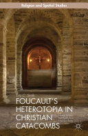 Foucault   s Heterotopia in Christian Catacombs