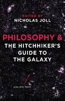 Philosophy and The Hitchhiker s Guide to the Galaxy