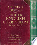 Opening Doors to a Richer English Curriculum for Ages 6 to 9  Opening Doors series 