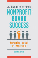 A Guide to Nonprofit Board Success: Answering the Call of Leadership