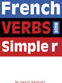 French Verbs Made Simple(r)