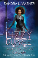 Lizzy Dupree and the Thousand-Year Crush (The Immortal Mistakes, Book 2)