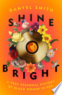link to Shine bright : a very personal history of black women in pop in the TCC library catalog