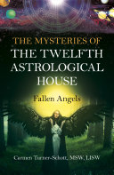 The Mysteries of the Twelfth Astrological House: Fallen Angels