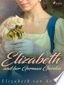 Elizabeth and her German Garden Book PDF