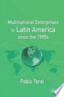 Multinational Enterprises in Latin America since the 1990s