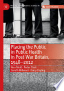 Placing The Public In Public Health In Post War Britain 1948 2012