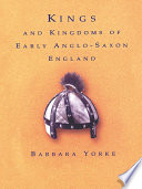 Kings and Kingdoms of Early Anglo Saxon England