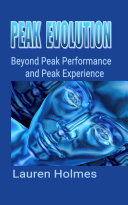 PEAK EVOLUTION: Beyond Peak Performance and Peak Experience [Pdf/ePub] eBook
