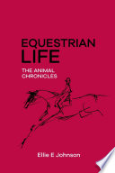 Equestrian Life   The Animal Chronicles