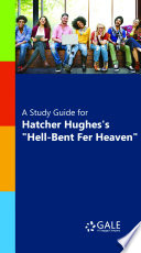 A Study Guide For Hatcher Hughes S Hell Bent For Heaven 