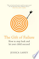 The Gift of Failure by Jessica Lahey Book Cover