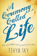 Read Pdf A Ceremony Called Life
