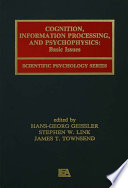 Cognition  Information Processing  and Psychophysics