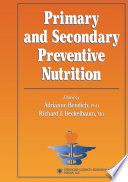 Primary and Secondary Preventive Nutrition PDF Book By Adrianne Bendich,Richard J. Deckelbaum
