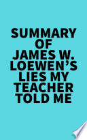 Summary of James W  Loewen s Lies My Teacher Told Me