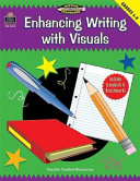 Enhancing Writing with Visuals, Grades 6-8 (Meeting Writing Standards Series)
