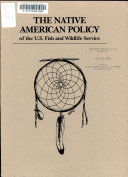 The Native American Policy of the U.S. Fish and Wildlife Service