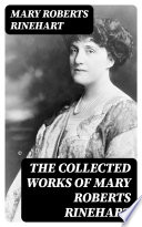 The Collected Works of Mary Roberts Rinehart