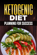 Ketogenic Diet Planning for Success!