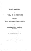 An Elementary Course of Civil Engineering for the Use of Cadets to the United States of Military Academy